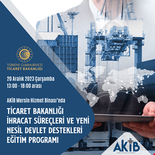 Ticaret Bakanlığı İhracat Süreçleri ve Yeni Nesil Devlet Destekleri Eğitim Programı