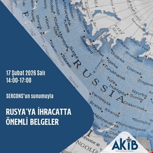 Rusya ve Gümrük Birliği Ülkelerinde İhracat Öncesi Gereken Belgeler ve Süreçler Eğitimi
